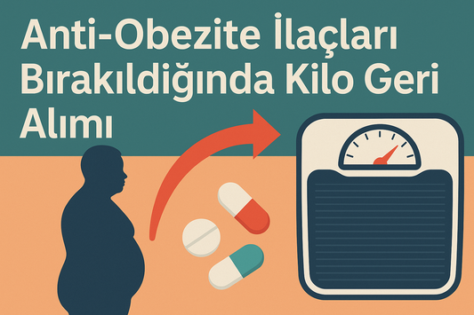 Anti-Obezite İlaçları Bırakıldığında Geri Kilo Aldırıyor